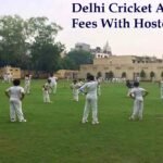 Delhi Cricket Academy Fees With Hostel