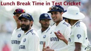 Lunch Break Time in Test Cricket