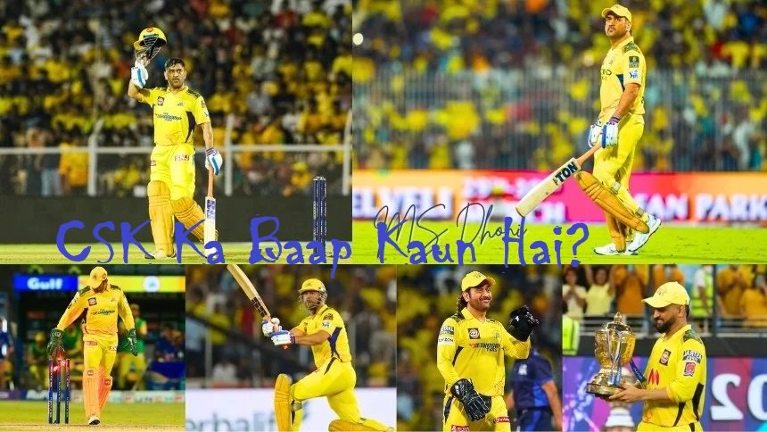 CSK Ka Baap Kaun Hai?