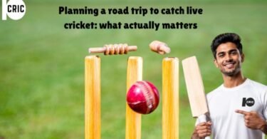 Planning a road trip to catch live cricket: what actually matters